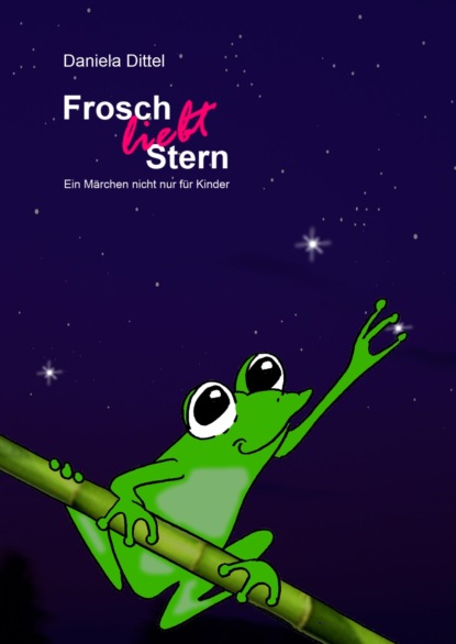 Скачать книгу Frosch liebt Stern