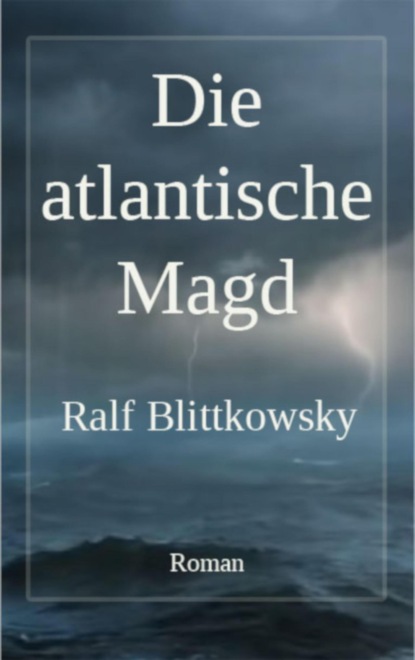 Скачать книгу Die atlantische Magd