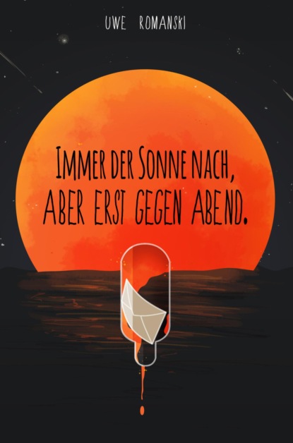 Скачать книгу Immer der Sonne nach, aber erst gegen Abend.