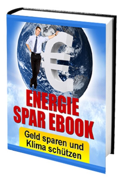 Скачать книгу ENERGIE SPAR EBOOK - Geld sparen und Klima schützen