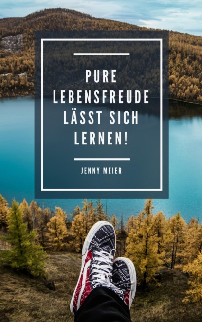 Скачать книгу Pure Lebensfreude lässt sich lernen!