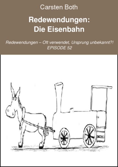 Скачать книгу Redewendungen: Die Eisenbahn