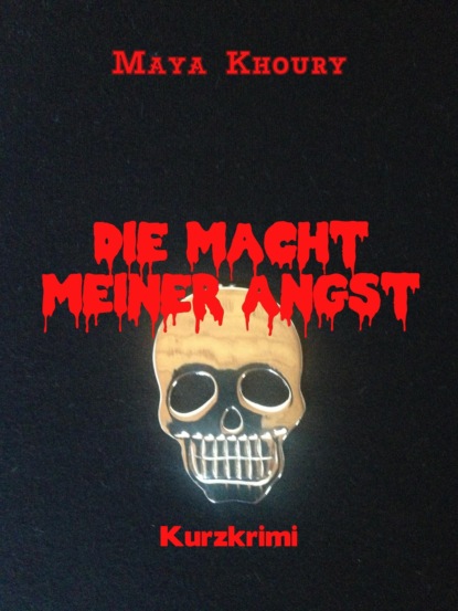 Скачать книгу Die Macht meiner Angst