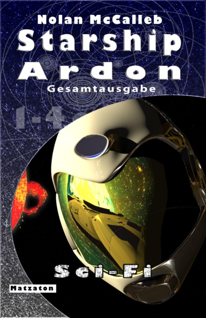 Скачать книгу Starship Ardon - Gesamtausgabe