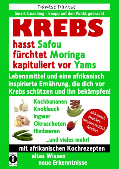Скачать книгу KREBS hasst Safou, fürchtet Moringa und kapituliert vor Yams