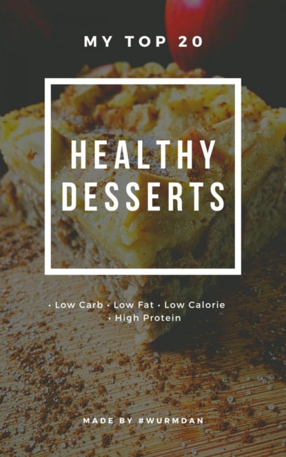 Скачать книгу Healthy Desserts