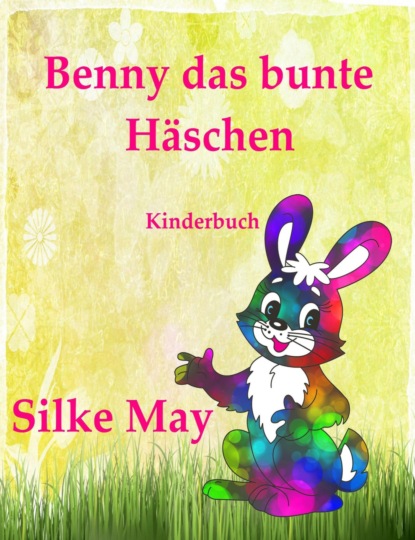 Benny das bunte Häschen