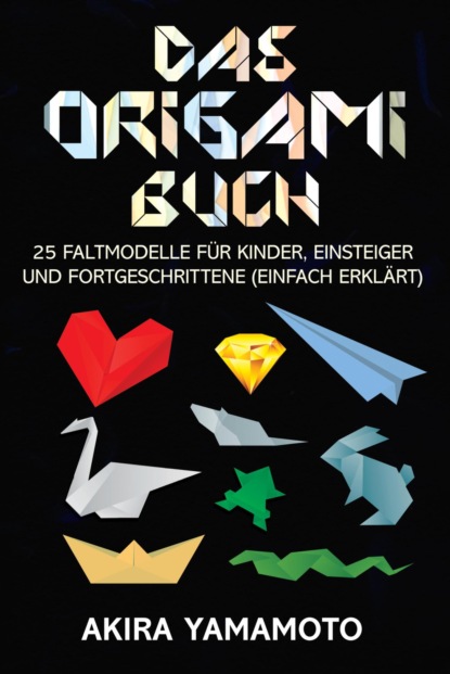 Скачать книгу Das Origami-Buch