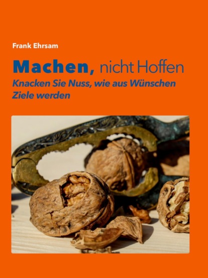 Скачать книгу Machen, nicht Hoffen