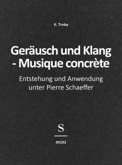 Скачать книгу Geräusch und Klang - Musique concrète