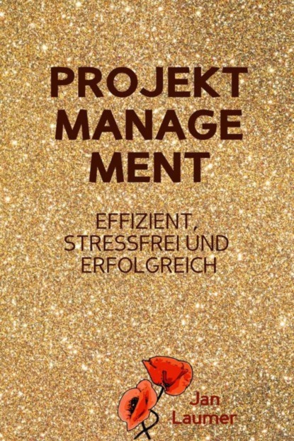 Скачать книгу Projektmanagement: Effizient, stressfrei und erfolgreich