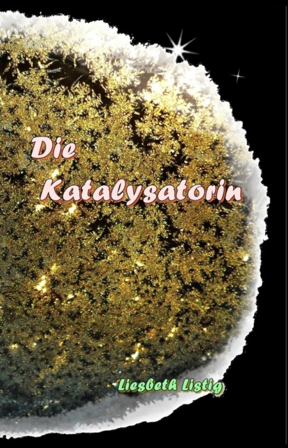 Скачать книгу Die Katalysatorin