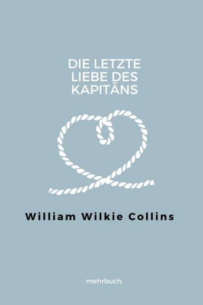 Скачать книгу Die letzte Liebe des Kapitäns