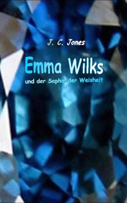 Скачать книгу Emma Wilks und der Saphir der Weisheit