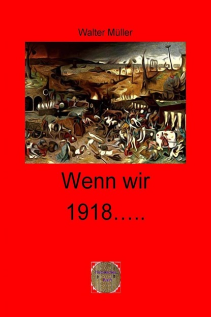 Скачать книгу Wenn wir 1918 ……