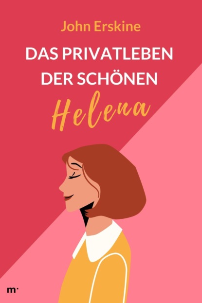 Скачать книгу Das Privatleben der schönen Helena