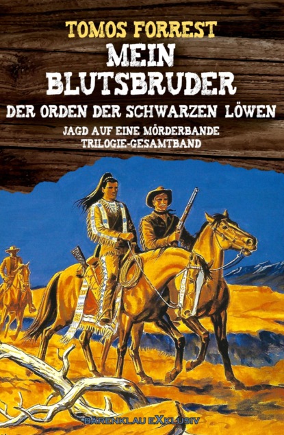 Скачать книгу Mein Blutsbruder: Der Orden der Schwarzen Löwen – Die Jagd auf eine Mörderbande