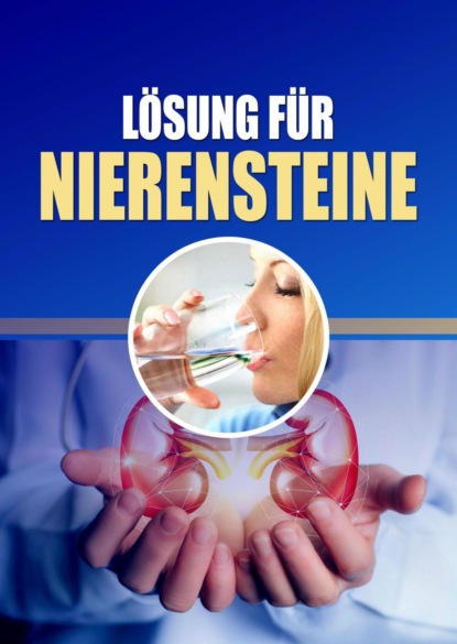 Скачать книгу Lösung für Nierensteine