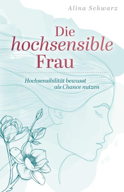 Скачать книгу Die hochsensible Frau
