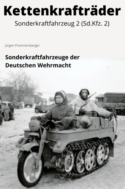 Скачать книгу Kettenkrafträder - Sonderkraftfahrzeug 2 (Sd.Kfz. 2)