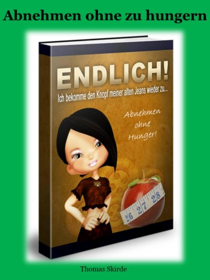Скачать книгу Abnehmen ohne zu hungern