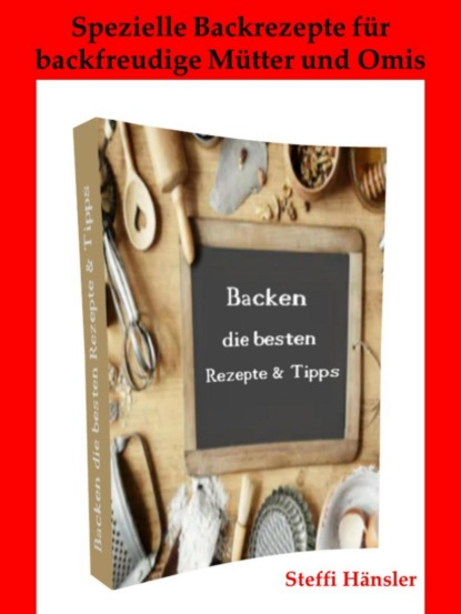 Скачать книгу Die besten Backrezepte