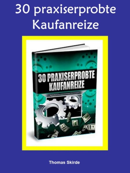 Скачать книгу 30 praxiserprobte Kaufanreize
