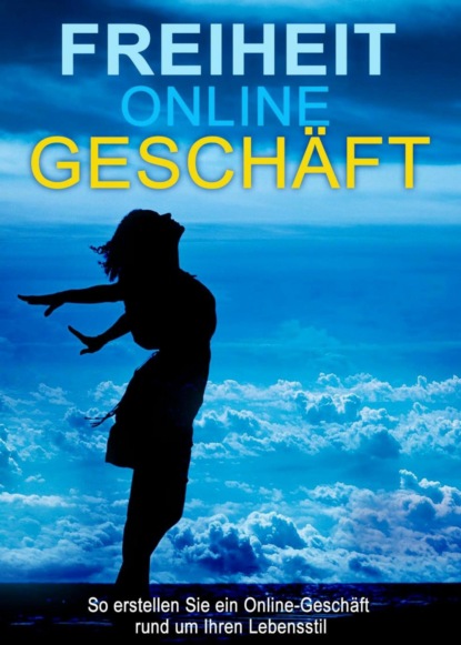 Скачать книгу Freiheit Online-Geschäft