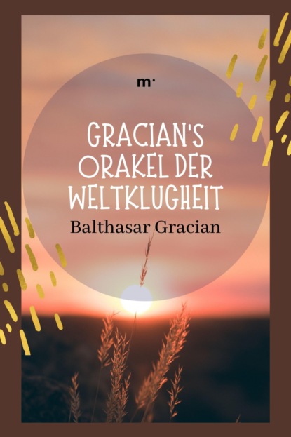 Скачать книгу Gracians Orakel der Weltklugheit