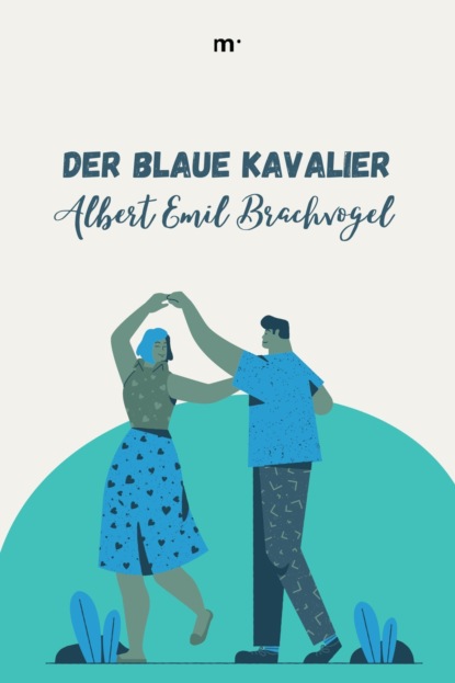 Скачать книгу Der blaue Kavalier