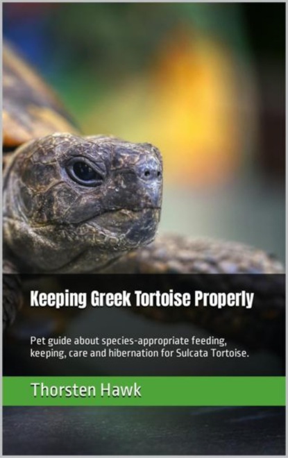 Скачать книгу Keeping Greek Tortoise Properly