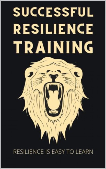 Скачать книгу Successful Resilience Training