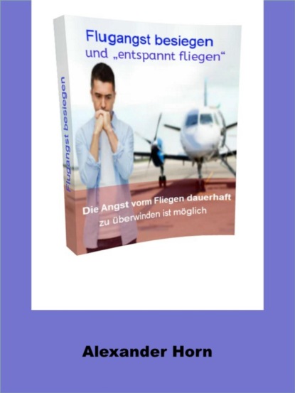 Скачать книгу Flugangst besiegen