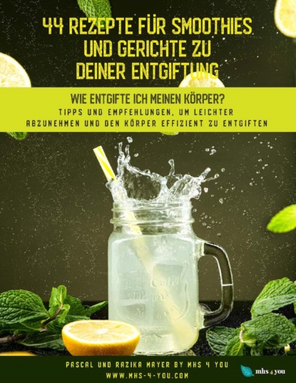 Скачать книгу 44 Rezepte für Smoothies und Gerichte zu deiner Entgiftung