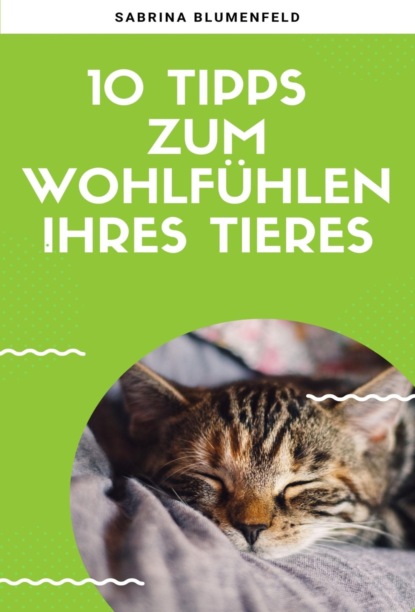 Скачать книгу 10 Tipps zum Wohlfühlen Ihres Tieres