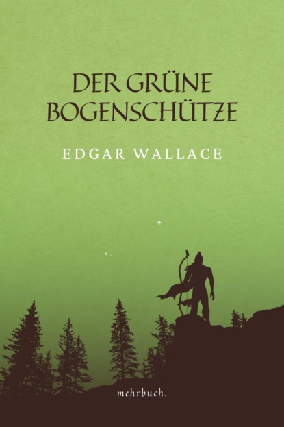 Скачать книгу Der grüne Bogenschütze
