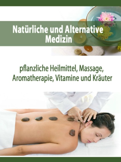 Скачать книгу Natürliche und Alternative Medizin
