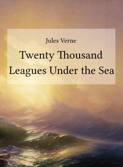 Скачать книгу Twenty Thousand Leagues Under the Sea