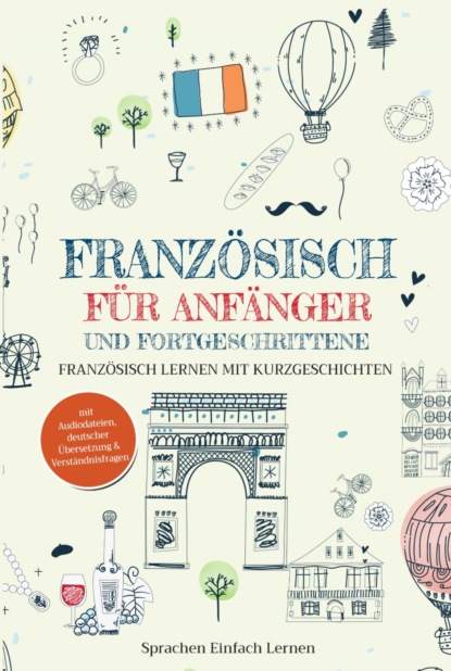 Скачать книгу Französisch für Anfänger und Fortgeschrittene