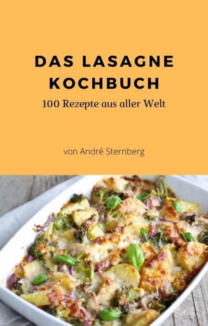 Скачать книгу Das Lasagne Kochbuch