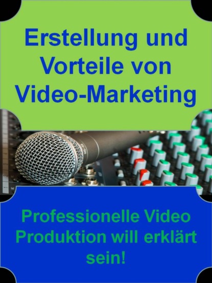 Скачать книгу Erstellung und Vorteile von Video-Marketing