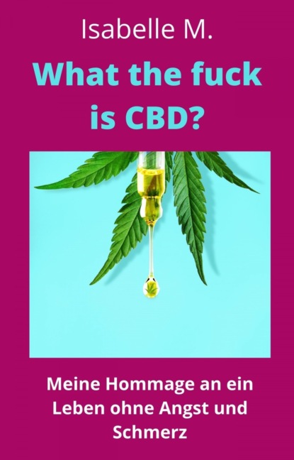 Скачать книгу What the fuck is CBD?