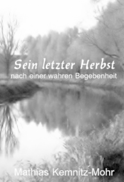 Скачать книгу Sein letzter Herbst