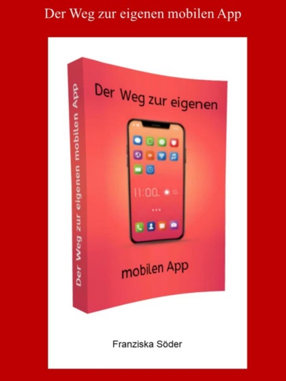 Скачать книгу Der Weg zur eigenen mobilen App