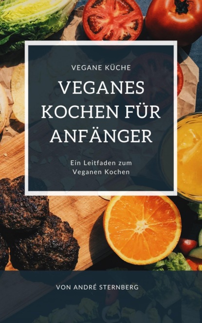 Скачать книгу Veganes Kochen für Anfänger