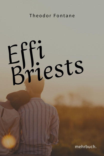 Скачать книгу Effi Briest - ein Klassiker der Weltliteratur