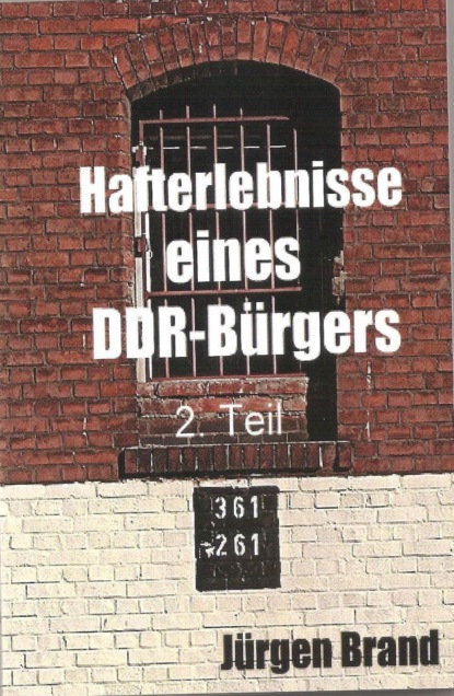 Скачать книгу Hafterlebnisse eines DDR-Bürgers 2. Teil