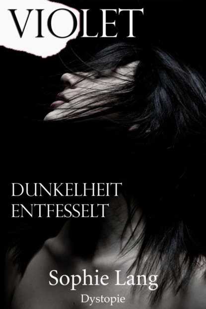 Скачать книгу Violet - Dunkelheit / Entfesselt - Buch 4-5