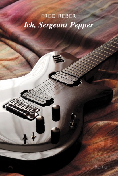 Скачать книгу Ich, Sergeant Pepper