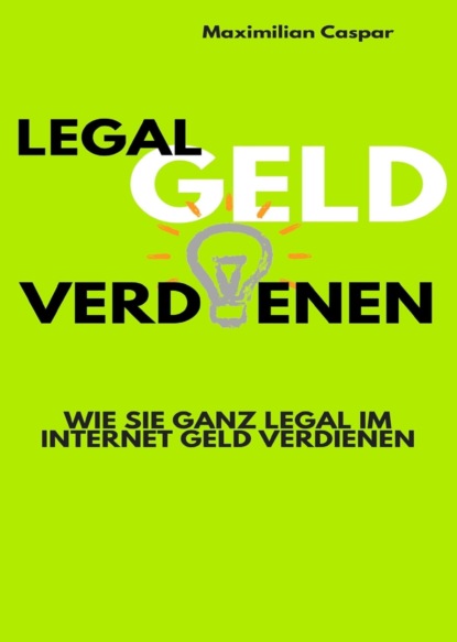 Скачать книгу Legal Geld verdienen